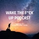 Wake The F*ck Up Podcast