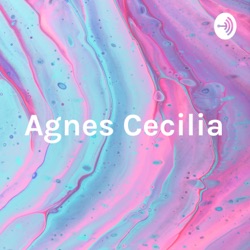 Agnes Cecilia - en sällsam podd
