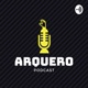 ARQUERO PODCAST