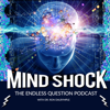 MIND SHOCK - The Endless Question Podcast - Dr. Ron Dalrymple