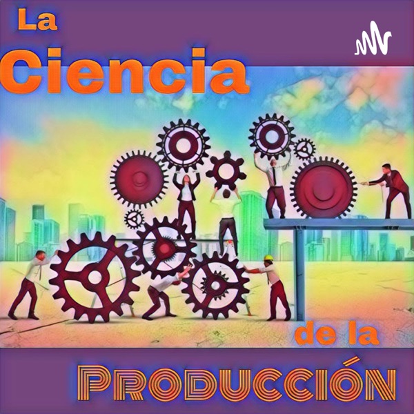 La Ciencia de la Producción