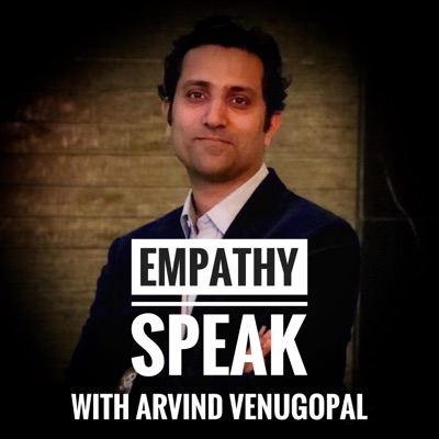 Empathy Speak with Arvind Venugopal