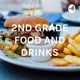 2ND GRADE FOOD AND DRINKS