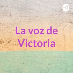 La voz de Victoria