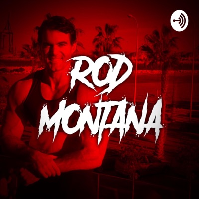 Rod Montana Podcast Rod Montana Podcast