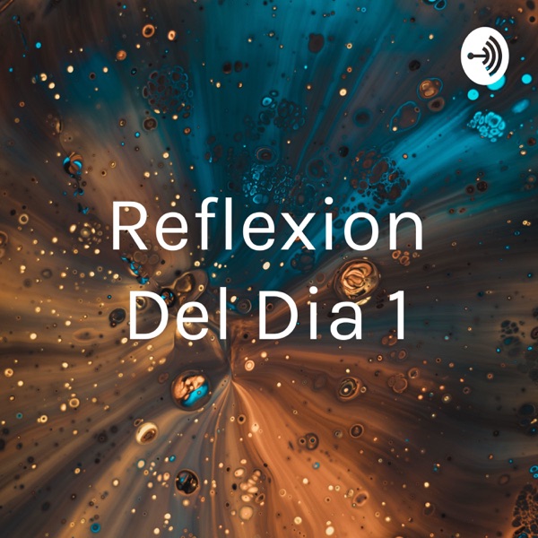 Reflexion Del Dia 1