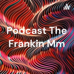 Podcast The Frankin Mm