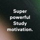 Super powerful Study motivation