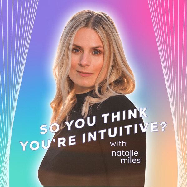 So You Think You're Intuitive Podcast