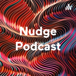 Nudge Podcast