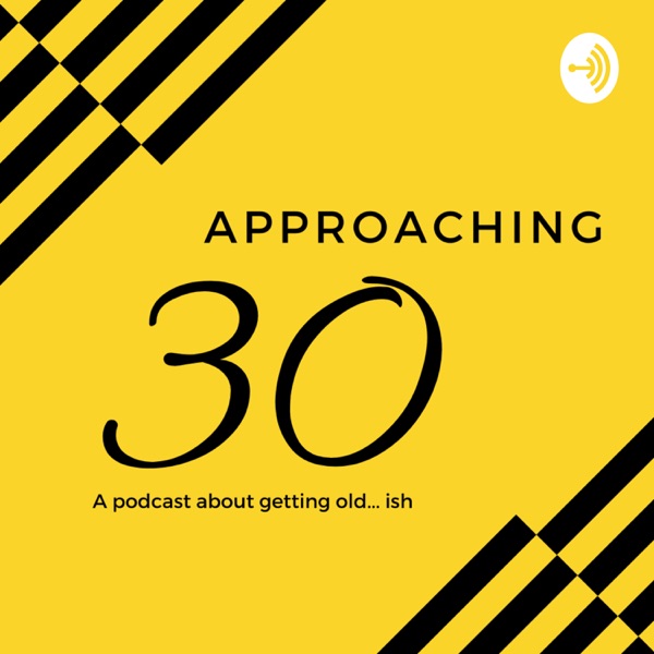 Approaching 30