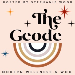 The Geode Episode 14 Bringing Out The Dead: Stephanie & Tanya on 13 episodes of wellness/woo