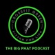 The Big Phat Podcast 