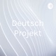 Deutsch Projekt