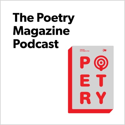 The Poetry Magazine Podcast The Poetry Magazine Podcast