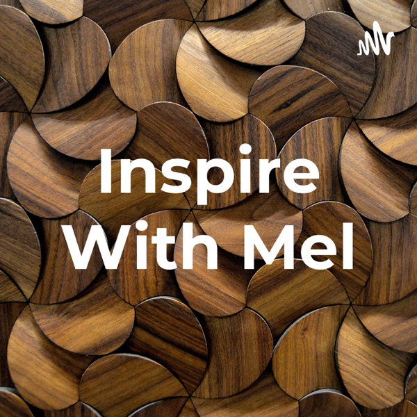 Inspire With Mel