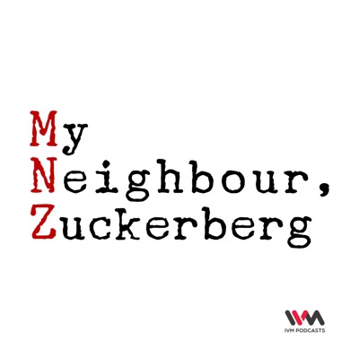 My Neighbour Zuckerberg My Neighbour Zuckerberg