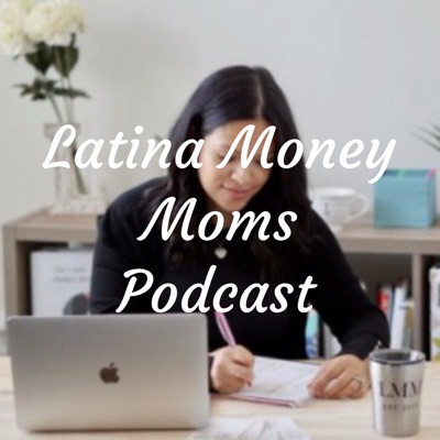 Latina Money Moms Podcast
