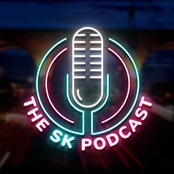 The SK Podcast