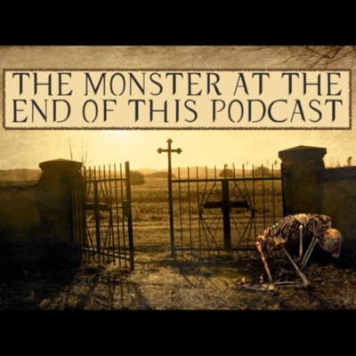 The Monster at the End of This Podcast