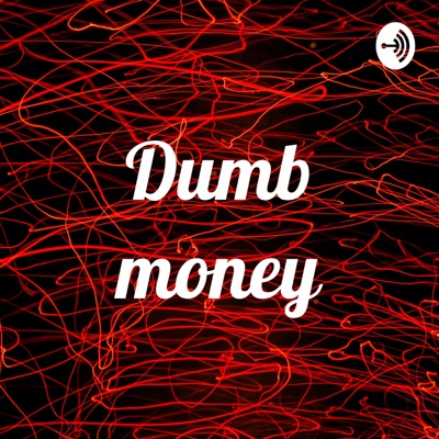 Dumb money