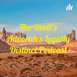 The Devil's Advocates Legally Distinct Podcast