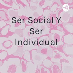 Ser Social Y Ser Individual 