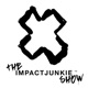 The Impact Junkie Show