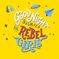 Good Night Stories for Rebel Girls