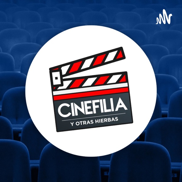 Cinefilia y Otras Hierbas