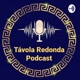 Távola Redonda Podcast 
