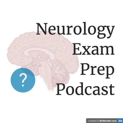 Neurology Exam Prep Podcast Neurology Exam Prep Podcast