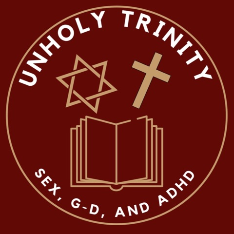 The Unholy Trinity: Sex, G-d, and ADHD