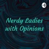 Nerdy Ladies with Opinions artwork