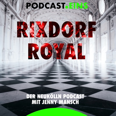 Rixdorf Royal:Jenny Mansch - PODCAST EINS