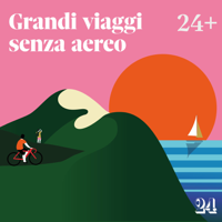 Grandi viaggi senza aereo podcast