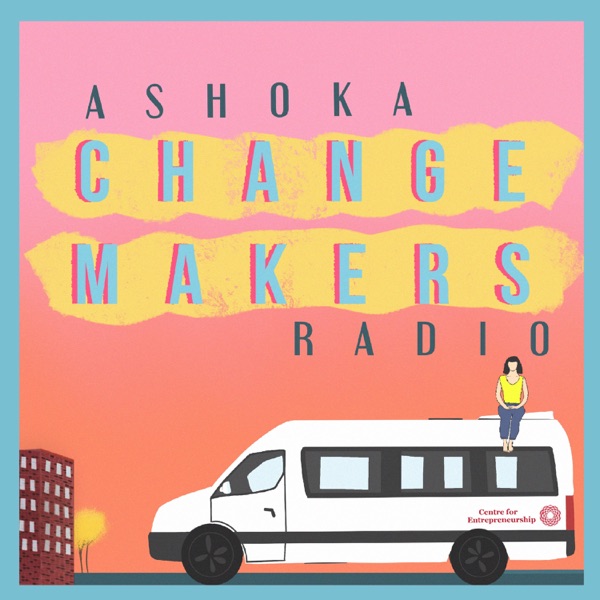 Ashoka ChangeMakers Radio
