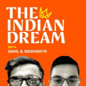 The Indian Dream - Sahil & Siddharth