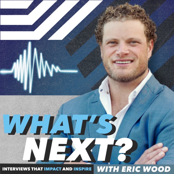 What's Next with Eric Wood image