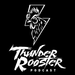 Thunder Rooster Podcast