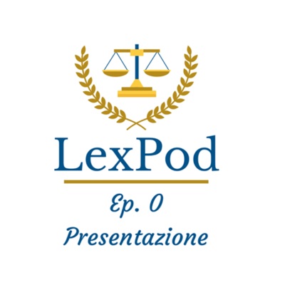Ep. 0 - Presentazione Canale LexPod La Legge a portata d’orecchio