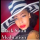 Black Swan Meditation 