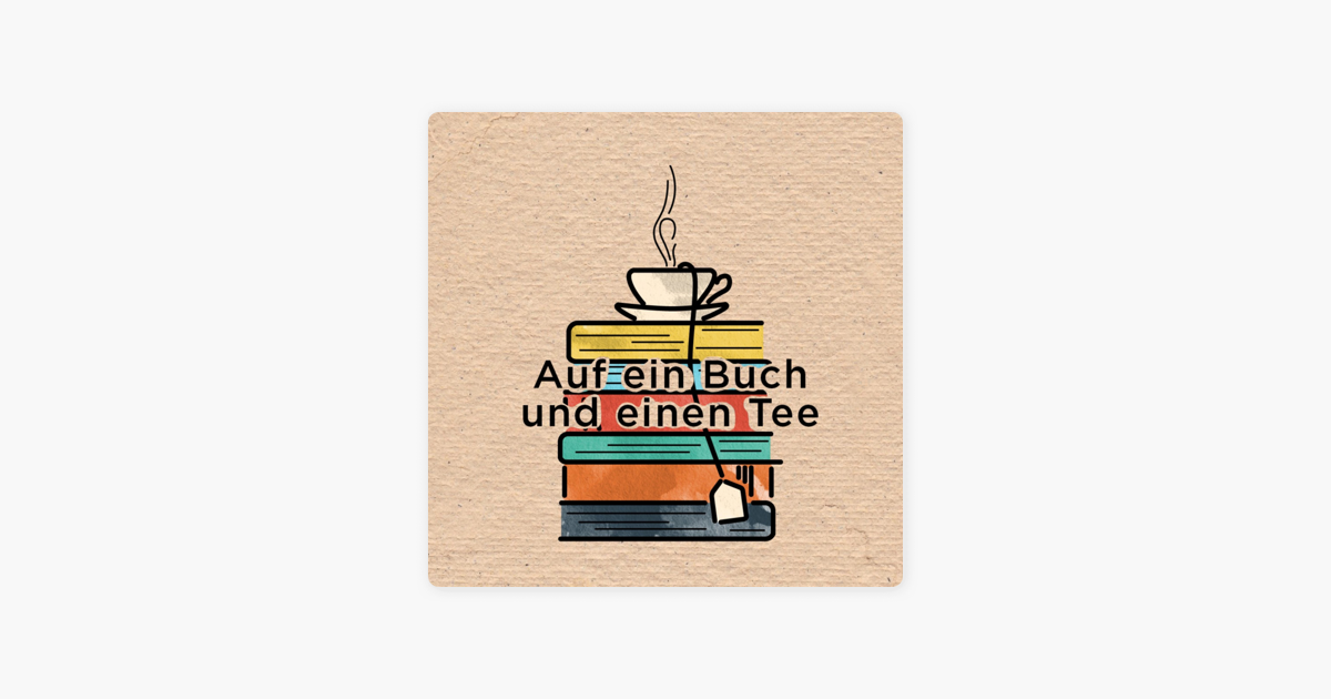 ‎Auf ein Buch und einen Tee on Apple Podcasts