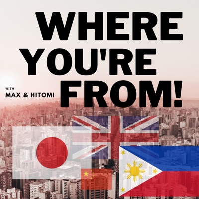 Where You're From - British, Filipino, and Japanese History with Hitomi and Max!