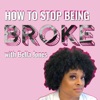 How To Stop Being Broke with Bella Jones artwork