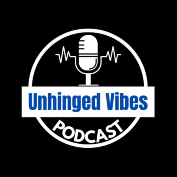 Unhinged Vibes Podcast Artwork