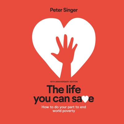 The Life You Can Save by Peter Singer (Audiobook)