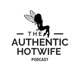 The Authentic Hotwife Podcast