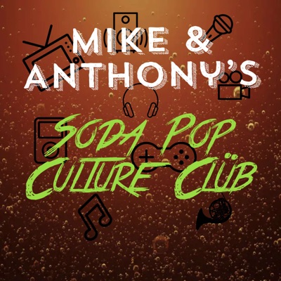 Movies with Mike and Anthony’s Soda Pop Culture Club: Celebrating movies of the 80’s, 90’s and beyon...