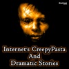 Internet's CreepyPasta & Dramatic Stories artwork